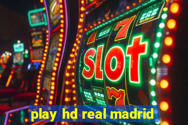 play hd real madrid